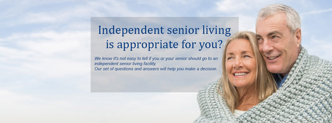 How do you know if independent senior living is appropriate for your senior